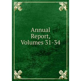 

Книга Annual Report, Volumes 31-34