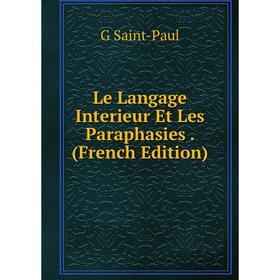 

Книга Le Langage Interieur Et Les Paraphasies