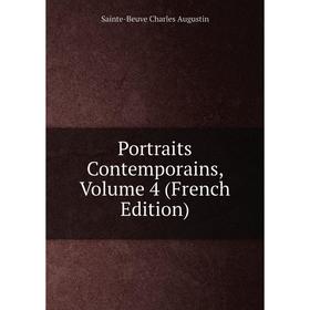 

Книга Portraits Contemporains, Volume 4 (French Edition)