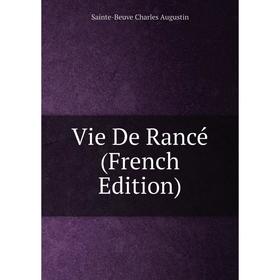 

Книга Vie De Rancé (French Edition)