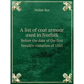 

Книга A list of coat armour used in NorfolkBefore the date of the first herald's visitation of 1563