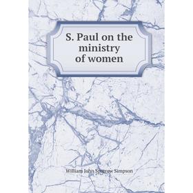 

Книга S. Paul on the ministry of women