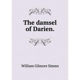 

Книга The damsel of Darien.