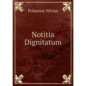 

Книга Notitia Dignitatum