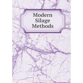 

Книга Modern Silage Methods