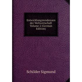 

Книга Entwicklungstendenzen der Weltwirtschaft Volume 2 (German Edition)