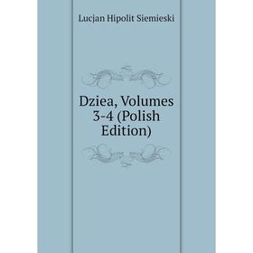 

Книга Dziea, Volumes 3-4 (Polish Edition)