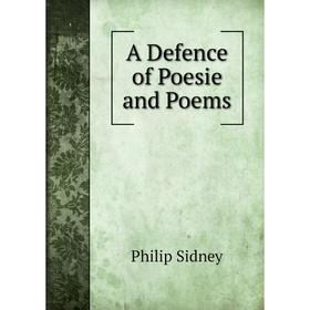 

Книга A Defence of Poesie and Poems