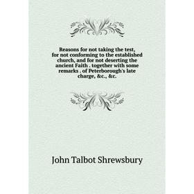 

Книга Reasons for not taking the test, for not conforming to the established church, and for not deserting the ancient Faith. together with some remar