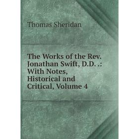 

Книга The Works of the Rev. Jonathan Swift, D.D.: With Notes, Historical and Critical, Volume 4