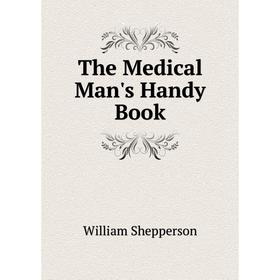 

Книга The Medical Man's Handy Book