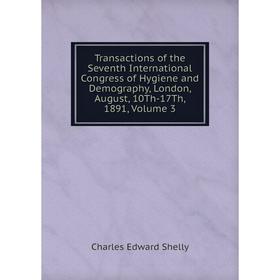 

Книга Transactions of the Seventh International Congress of Hygiene and Demography, London, August, 10Th-17Th, 1891, Volume 3