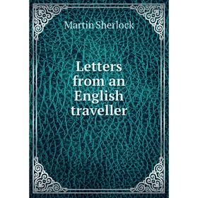 

Книга Letters from an English Traveller