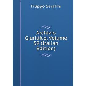 

Книга Archivio Giuridico, Volume 59 (Italian Edition)