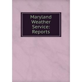 

Книга Maryland Weather Service: Reports