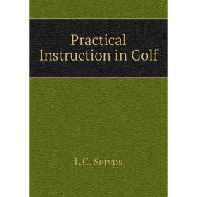 

Книга Practical Instruction in Golf