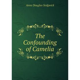 

Книга The Confounding of Camelia