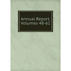 

Книга Annual Report, Volumes 48-61