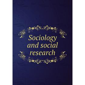 

Книга Sociology and social research