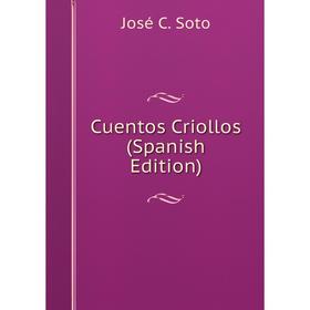 

Книга Cuentos Criollos (Spanish Edition)