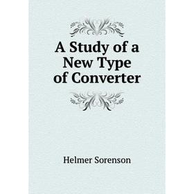 

Книга A Study of a New Type of Converter