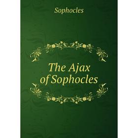 

Книга The Ajax of Sophocles