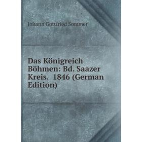 

Книга Das Königreich Böhmen: Bd. Saazer Kreis. 1846 (German Edition)