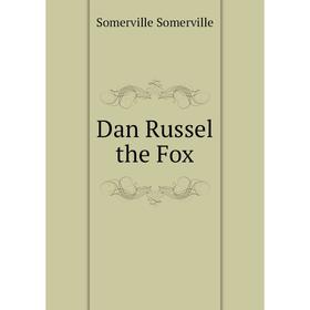 

Книга Dan Russel the Fox