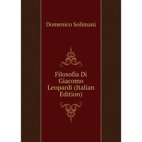 

Книга Filosofia Di Giacomo Leopardi (Italian Edition)