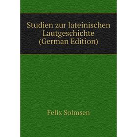 

Книга Studien zur lateinischen Lautgeschichte (German Edition)