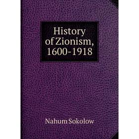 

Книга History of Zionism, 1600-1918