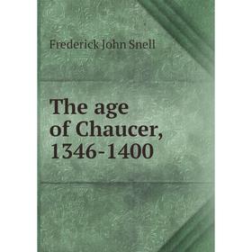 

Книга The age of Chaucer, 1346-1400