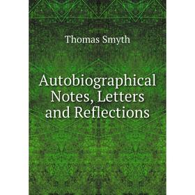 

Книга Autobiographical Notes, Letters and Reflections