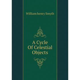 

Книга A Cycle Of Celestial Objects