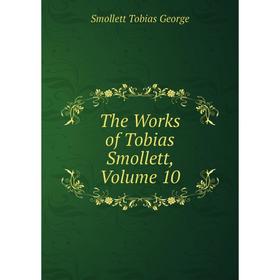 

Книга The Works of Tobias Smollett, Volume 10