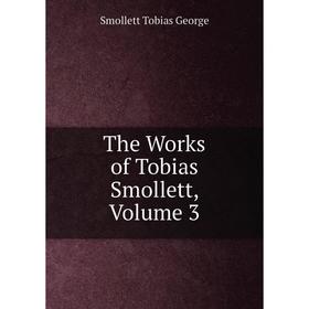 

Книга The Works of Tobias Smollett, Volume 3