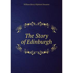 

Книга The Story of Edinburgh