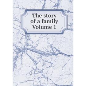 

Книга The story of a family Volume 1