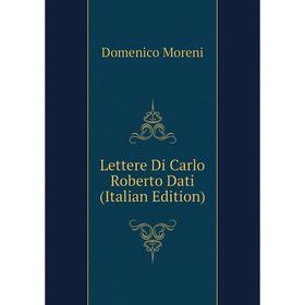 

Книга Lettere Di Carlo Roberto Dati