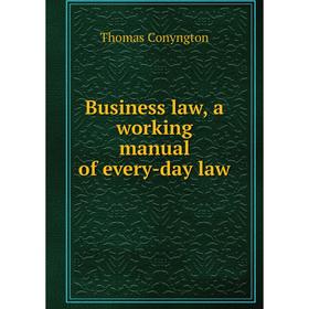 

Книга Business law, a working manual of every-day law