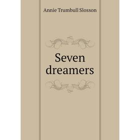 

Книга Seven dreamers