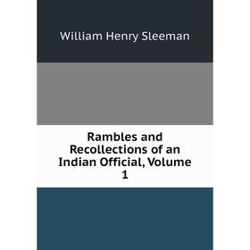 

Книга Rambles and Recollections of an Indian Official, Volume 1