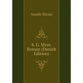 

Книга S. G. Myre. Roman (Danish Edition)