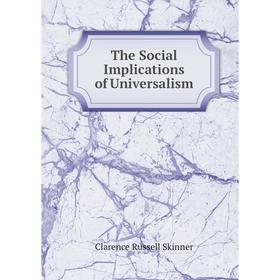 

Книга The Social Implications of Universalism