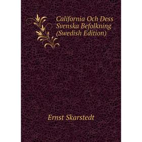 

Книга California Och Dess Svenska Befolkning (Swedish Edition)