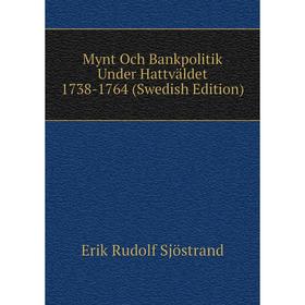 

Книга Mynt Och Bankpolitik Under Hattväldet 1738-1764 (Swedish Edition)