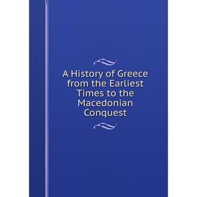 

Книга A History of Greece from the Earliest Times to the Macedonian Conquest