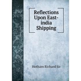 

Книга Reflections Upon East-india Shipping