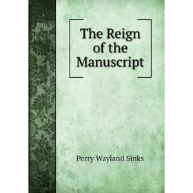 

Книга The Reign of the Manuscript