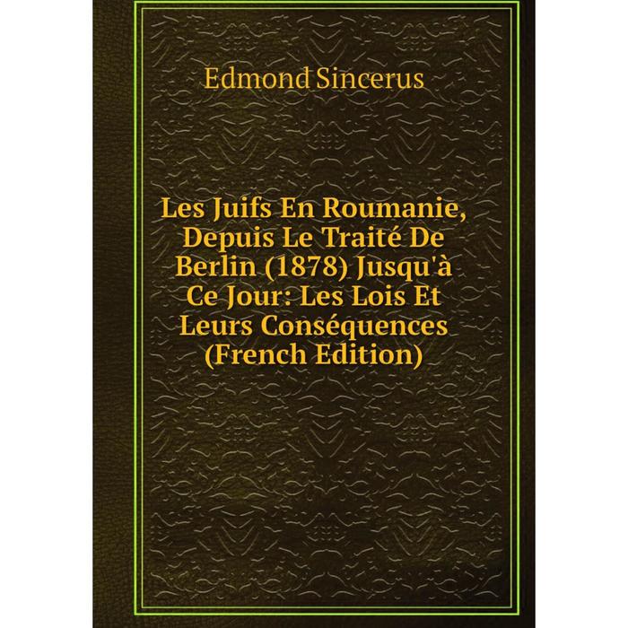 фото Книга les juifs en roumanie, depuis le traité de berlin (1878) jusqu'à ce jour: les lois et leurs conséquences nobel press